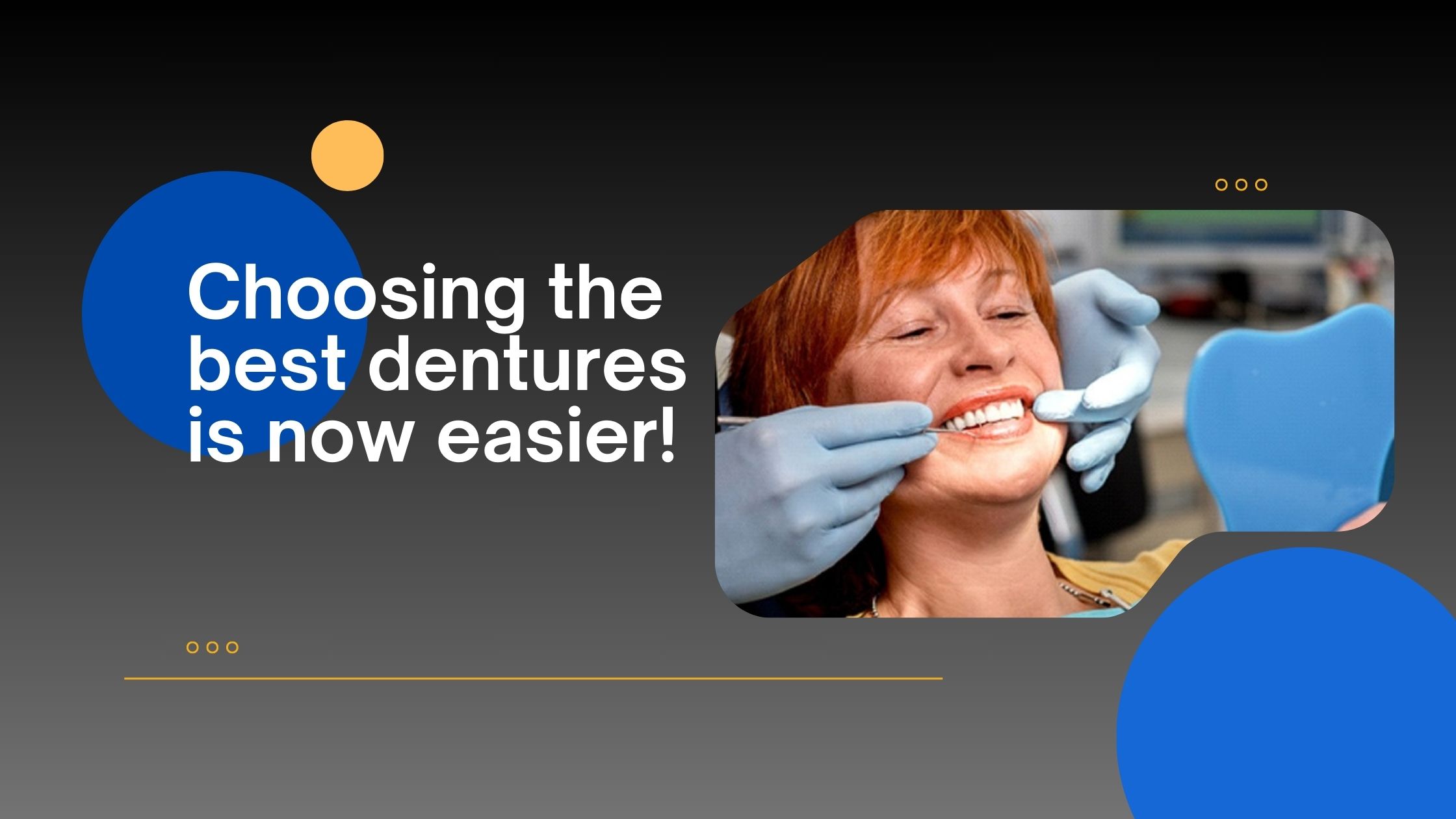 Choosing the best dentures is now easier!
